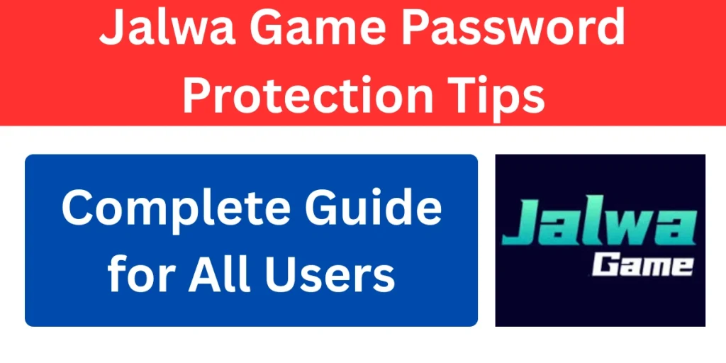 Jalwa Game Password Protection Tips